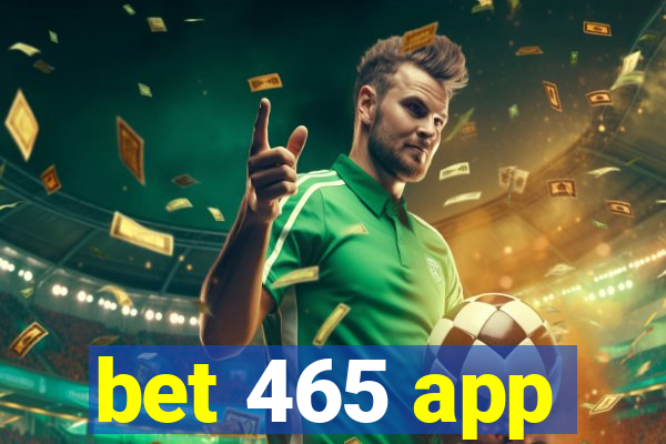 bet 465 app